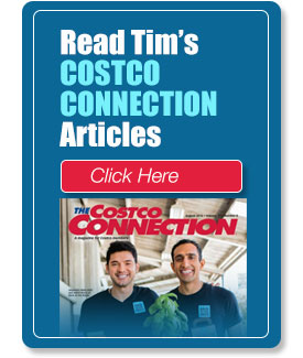 Read Tim's Costco Connection Article. Click Here.